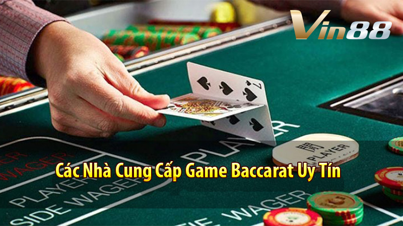Các Nhà Cung Cấp Game Baccarat Uy Tín