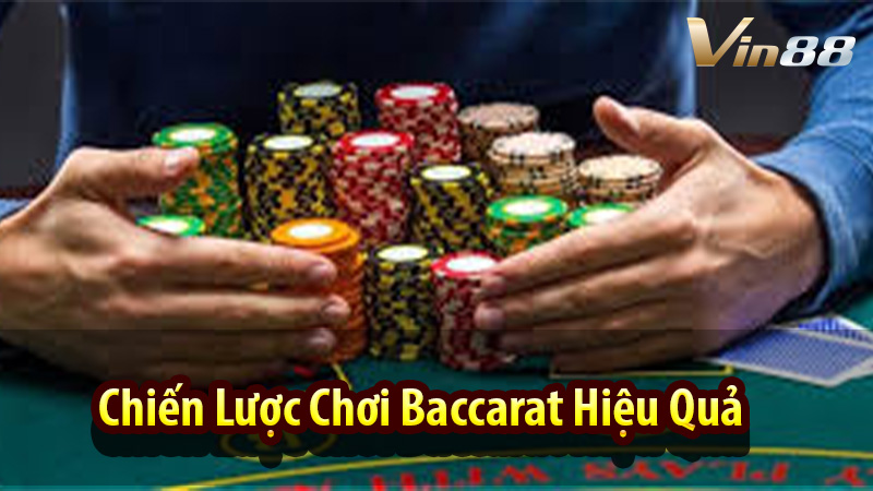 Chiến Lược Chơi Baccarat Hiệu Quả