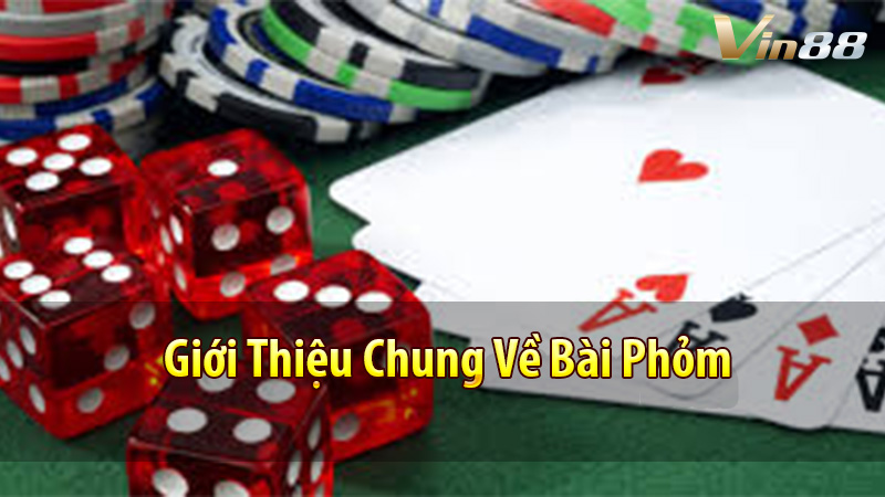 Giới Thiệu Chung Về Bài Phỏm