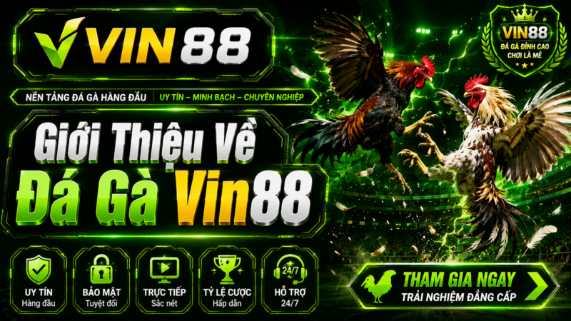 Giới Thiệu Về Đá Gà Vin88