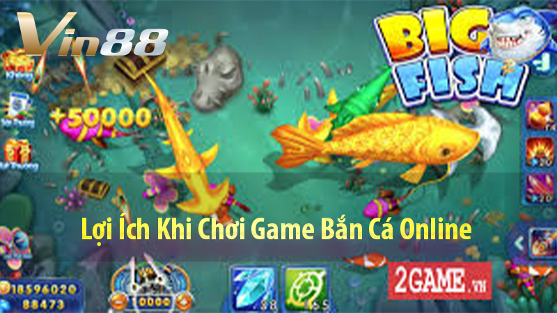 Lợi Ích Khi Chơi Game Bắn Cá Online