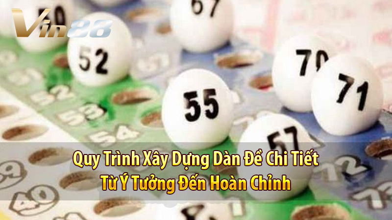 Quy Trình Xây Dựng Dàn Đề Chi Tiết: Từ Ý Tưởng Đến Hoàn Chỉnh