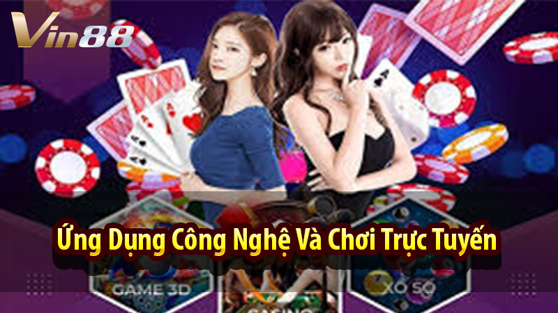Ứng Dụng Công Nghệ Và Chơi Trực Tuyến