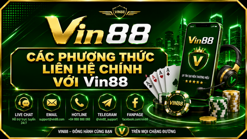 Các Phương Thức Liên Hệ Chính Với Vin88